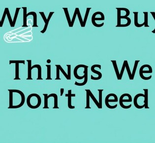 Why We Buy Things We Don’t Need: Understanding the Psychology Behind Unnecessary Purchases