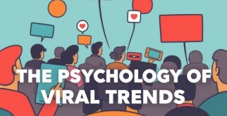 The Psychology of Viral Trends: Why We Can’t Help But Share