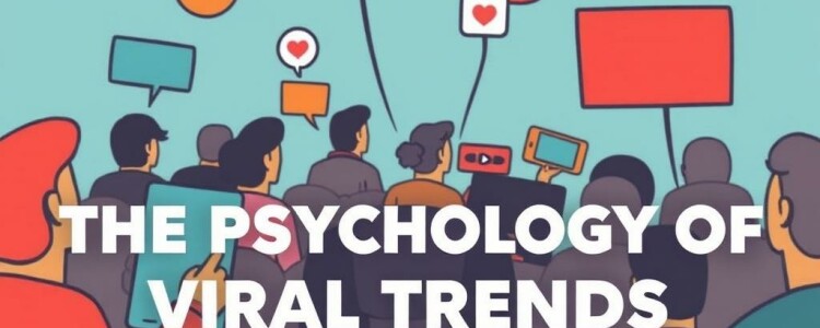 The Psychology of Viral Trends: Why We Can’t Help But Share