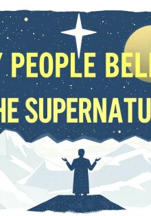 Why People Believe in the Supernatural: Exploring the Mysteries Beyond Science
