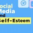 Social Media and Self-Esteem: Navigating the Digital Mirror