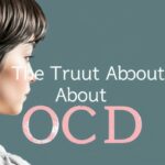 The Truth About OCD: Understanding Obsessive-Compulsive Disorder