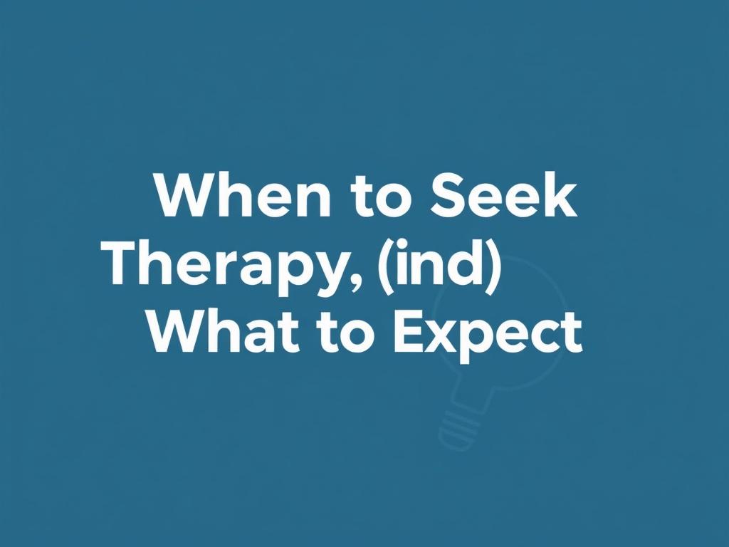     When to Seek Therapy (And What to Expect). Common Reasons People Seek Therapy
