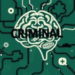 What Makes a Criminal Mind? Exploring the Psychology Behind Crime