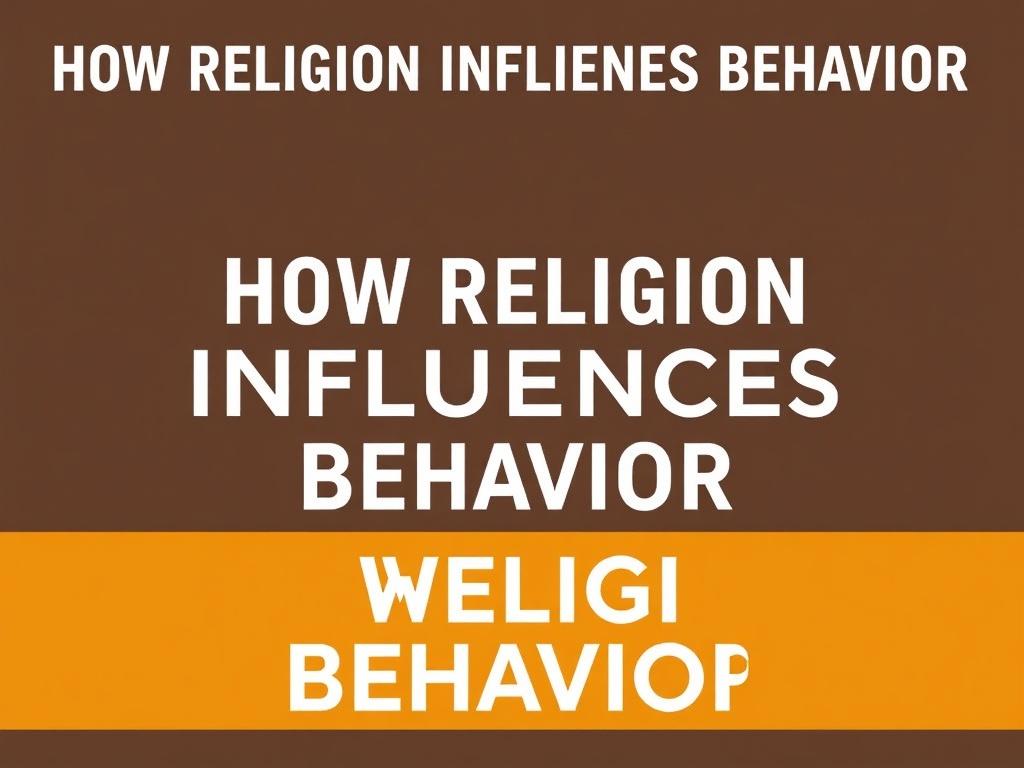     How Religion Influences Behavior. The Foundation: What Is Religion’s Role in Human Life?
